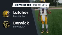 Recap: Lutcher  vs. Berwick  2019
