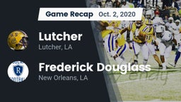 Recap: Lutcher  vs. Frederick Douglass  2020