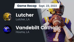 Recap: Lutcher  vs. Vandebilt Catholic  2022