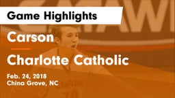 Carson  vs Charlotte Catholic Game Highlights - Feb. 24, 2018