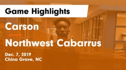Carson  vs Northwest Cabarrus  Game Highlights - Dec. 7, 2019