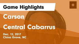 Carson  vs Central Cabarrus  Game Highlights - Dec. 12, 2017