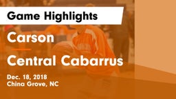 Carson  vs Central Cabarrus  Game Highlights - Dec. 18, 2018