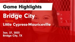 Bridge City  vs Little Cypress-Mauriceville  Game Highlights - Jan. 27, 2023