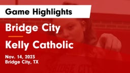 Bridge City  vs Kelly Catholic  Game Highlights - Nov. 14, 2023