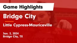 Bridge City  vs Little Cypress-Mauriceville  Game Highlights - Jan. 2, 2024