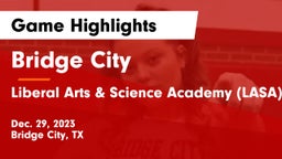Bridge City  vs Liberal Arts & Science Academy (LASA) Game Highlights - Dec. 29, 2023