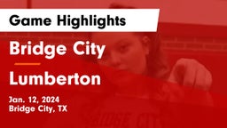 Bridge City  vs Lumberton  Game Highlights - Jan. 12, 2024