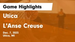 Utica  vs L'Anse Creuse  Game Highlights - Dec. 7, 2023