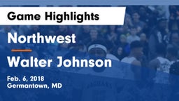 Northwest  vs Walter Johnson  Game Highlights - Feb. 6, 2018
