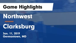 Northwest  vs Clarksburg  Game Highlights - Jan. 11, 2019