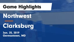 Northwest  vs Clarksburg  Game Highlights - Jan. 25, 2019