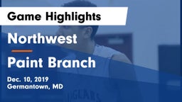 Northwest  vs Paint Branch  Game Highlights - Dec. 10, 2019