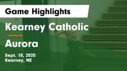 Kearney Catholic  vs Aurora  Game Highlights - Sept. 18, 2020