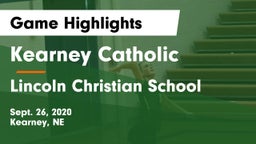 Kearney Catholic  vs Lincoln Christian School Game Highlights - Sept. 26, 2020