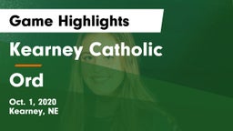 Kearney Catholic  vs Ord  Game Highlights - Oct. 1, 2020