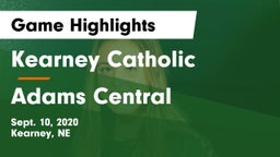 Kearney Catholic  vs Adams Central  Game Highlights - Sept. 10, 2020