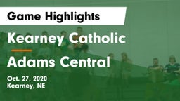 Kearney Catholic  vs Adams Central  Game Highlights - Oct. 27, 2020