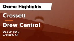 Crossett  vs Drew Central Game Highlights - Dec 09, 2016