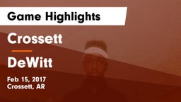 Crossett  vs DeWitt  Game Highlights - Feb 15, 2017