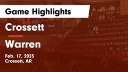 Crossett  vs Warren  Game Highlights - Feb. 17, 2023