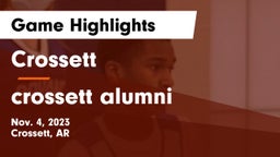 Crossett  vs crossett alumni Game Highlights - Nov. 4, 2023