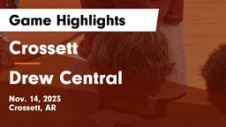 Crossett  vs Drew Central  Game Highlights - Nov. 14, 2023