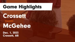 Crossett  vs McGehee  Game Highlights - Dec. 1, 2023