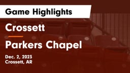Crossett  vs Parkers Chapel  Game Highlights - Dec. 2, 2023