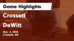 Crossett  vs DeWitt  Game Highlights - Dec. 4, 2023