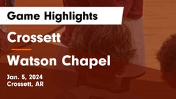 Crossett  vs Watson Chapel  Game Highlights - Jan. 5, 2024