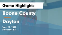Boone County  vs Dayton  Game Highlights - Jan. 22, 2022