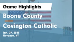 Boone County  vs Covington Catholic  Game Highlights - Jan. 29, 2019