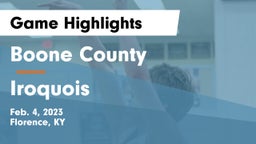 Boone County  vs Iroquois  Game Highlights - Feb. 4, 2023