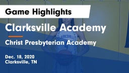 Clarksville Academy vs Christ Presbyterian Academy Game Highlights - Dec. 18, 2020