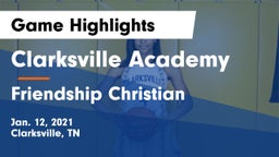 Clarksville Academy vs Friendship Christian  Game Highlights - Jan. 12, 2021