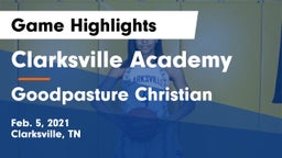 Clarksville Academy vs Goodpasture Christian  Game Highlights - Feb. 5, 2021
