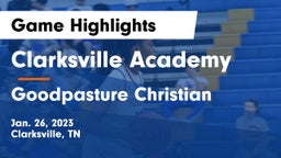Clarksville Academy vs Goodpasture Christian  Game Highlights - Jan. 26, 2023