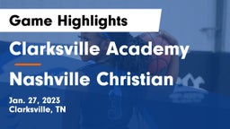 Clarksville Academy vs Nashville Christian  Game Highlights - Jan. 27, 2023