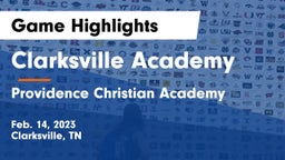 Clarksville Academy vs Providence Christian Academy  Game Highlights - Feb. 14, 2023
