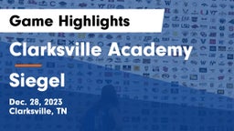 Clarksville Academy vs Siegel  Game Highlights - Dec. 28, 2023