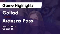 Goliad  vs Aransas Pass Game Highlights - Jan. 22, 2019
