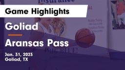 Goliad  vs Aransas Pass  Game Highlights - Jan. 31, 2023