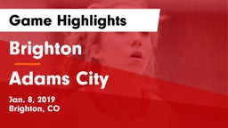 Brighton  vs Adams City  Game Highlights - Jan. 8, 2019