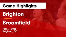 Brighton  vs Broomfield  Game Highlights - Feb. 7, 2023