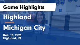 Highland  vs Michigan City  Game Highlights - Dec. 16, 2023