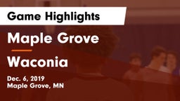 Maple Grove  vs Waconia  Game Highlights - Dec. 6, 2019