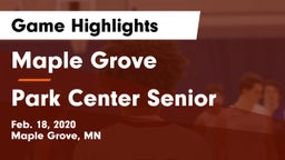 Maple Grove  vs Park Center Senior  Game Highlights - Feb. 18, 2020