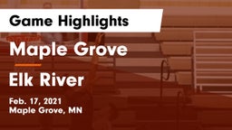 Maple Grove  vs Elk River  Game Highlights - Feb. 17, 2021