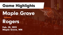 Maple Grove  vs Rogers  Game Highlights - Feb. 28, 2023